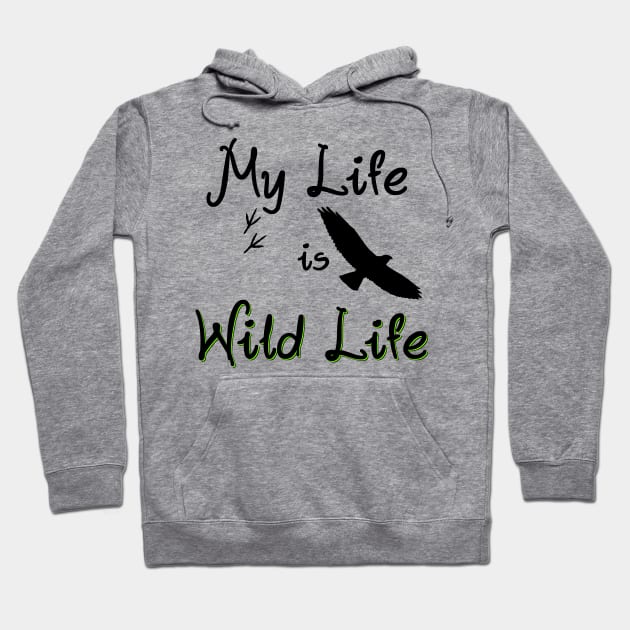 My Life is Wild Life Hoodie by SpassmitShirts